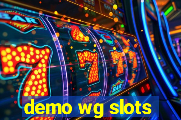 demo wg slots